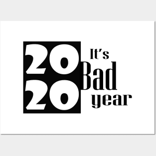 2020 it s bad year Posters and Art